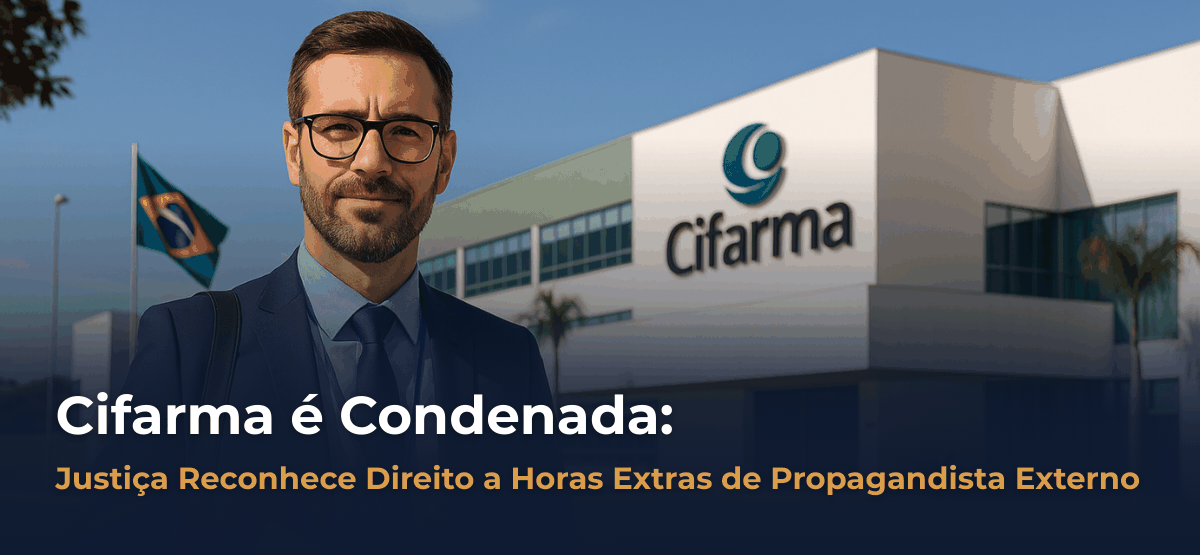 Cifarma é Condenada: Justiça Reconhece Direito a Horas Extras de Propagandista Externo