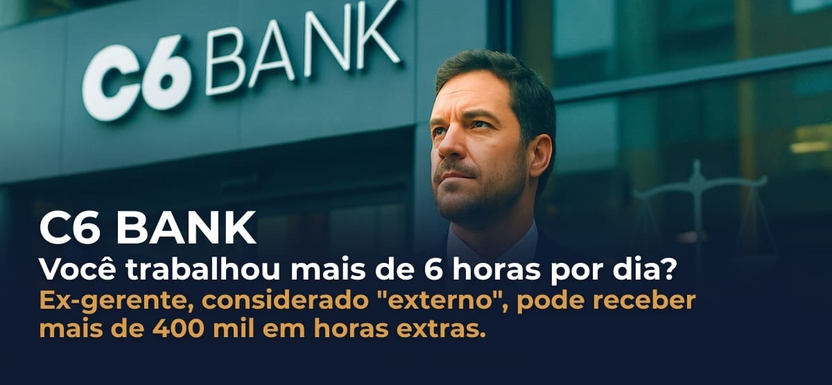 C6 Bank: ex-gerente conquista jornada de 6h e pode receber mais de R$ 400 mil em horas extras